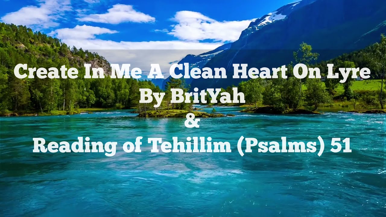BritYah – Create In Me A Clean Heart On Lyre & Tehillim (Psalms) 51 Reading Meditation