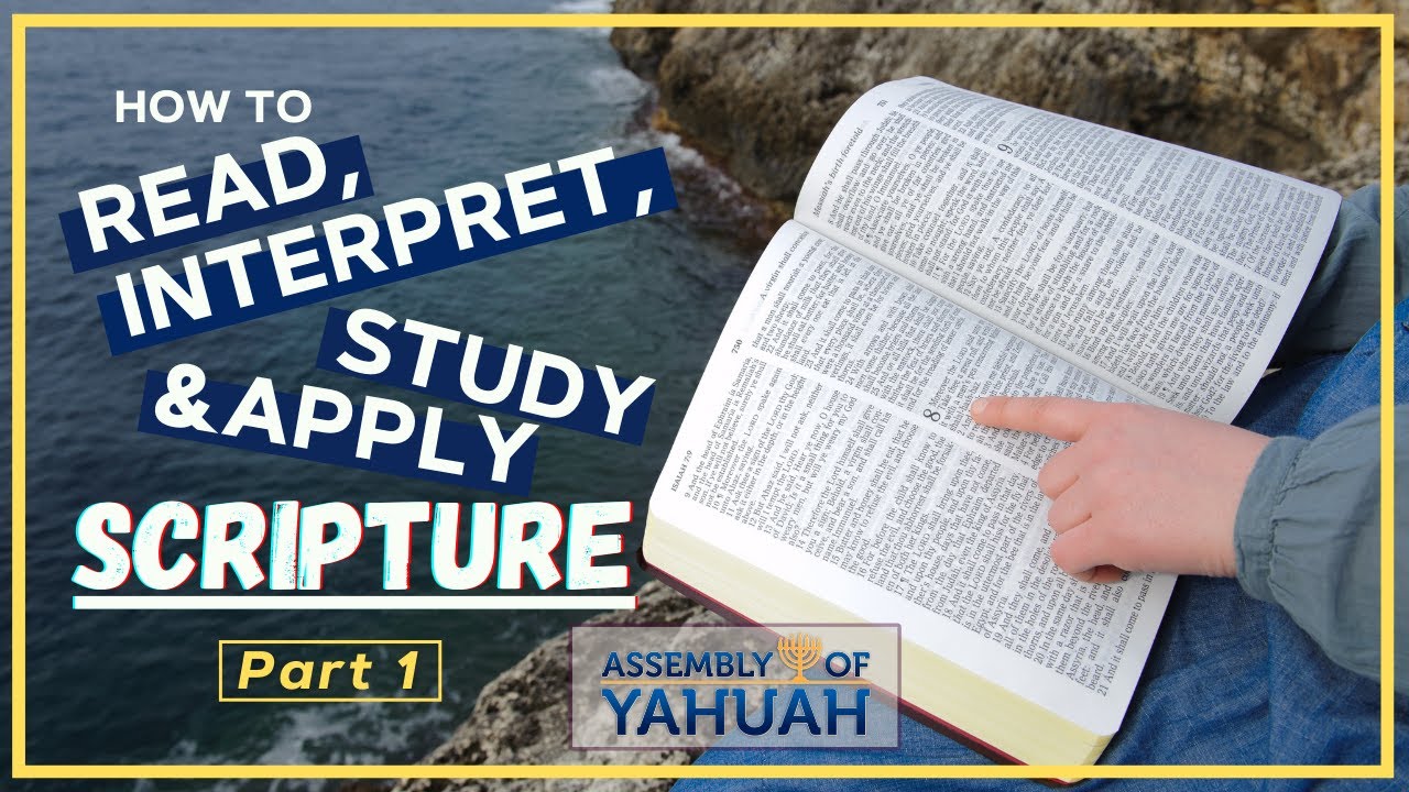 How to Read, Interpret, Study & Apply Scripture (Part 1)