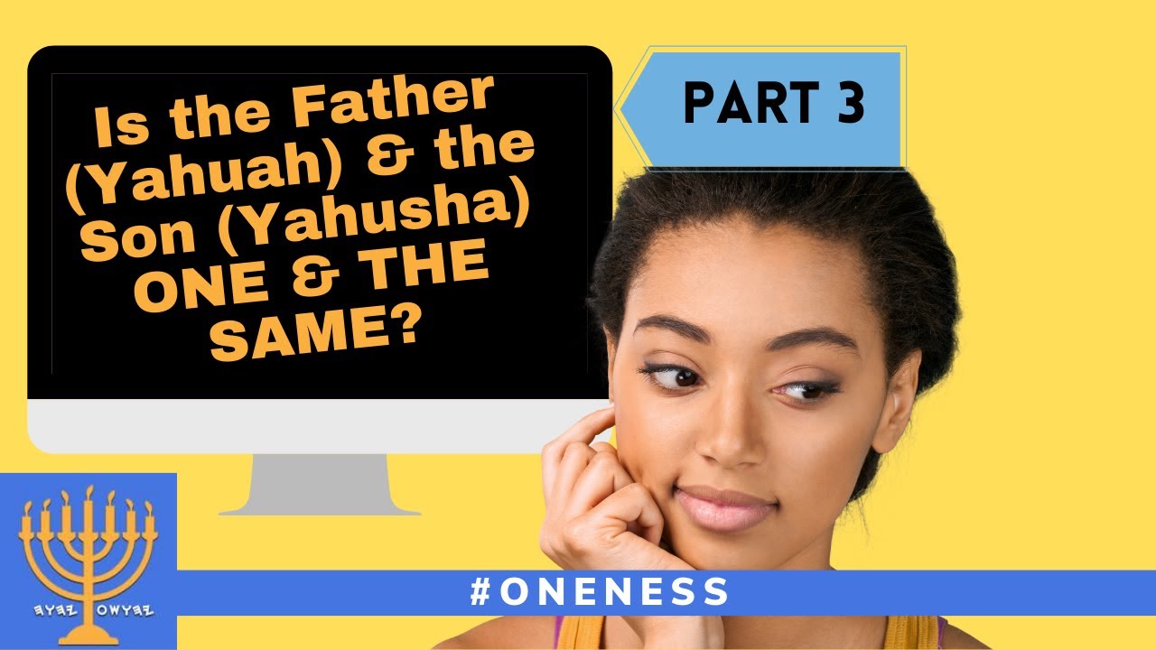 Part 3 of 3: The Final Part! #ONENESS: Are Yahuah & Yahusha one and the same? (QA Forum Series)