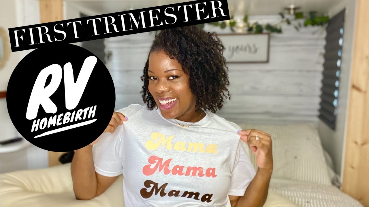 First Trimester | Home Birth in RV |