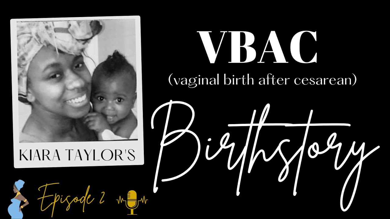 Kiara Taylor’s Birth Story // VBAC // Ep.2