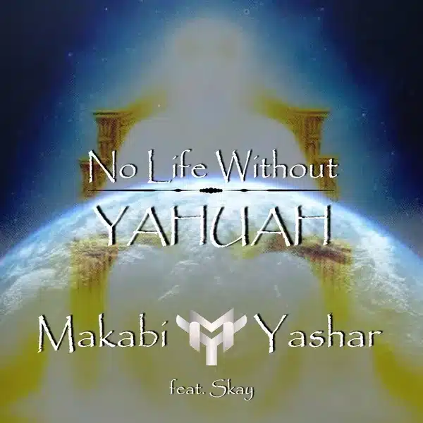 No Life Without Yahuah Feat. Skay